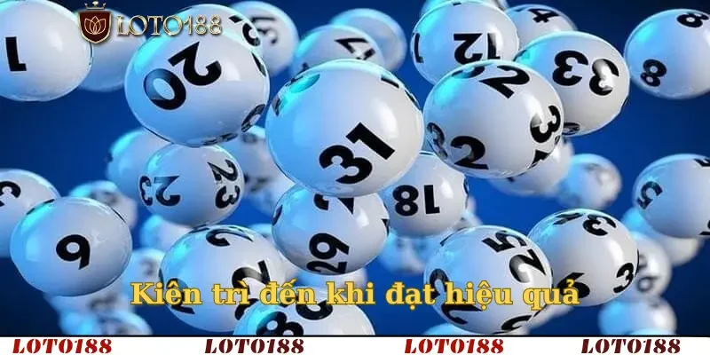 Kiên trì đến khi đạt hiệu quả